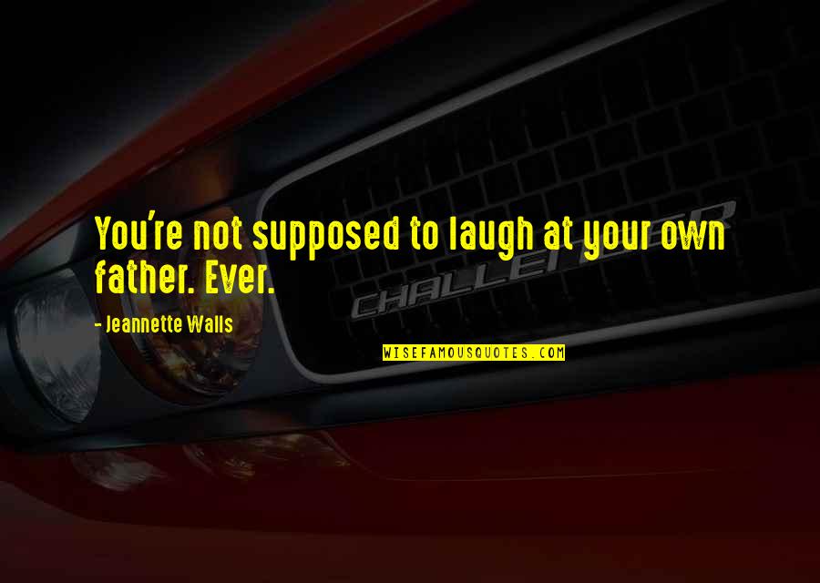 1920s Car Quotes By Jeannette Walls: You're not supposed to laugh at your own 1920s Car Quotes By Jeannette Walls: You're not supposed to laugh at your own