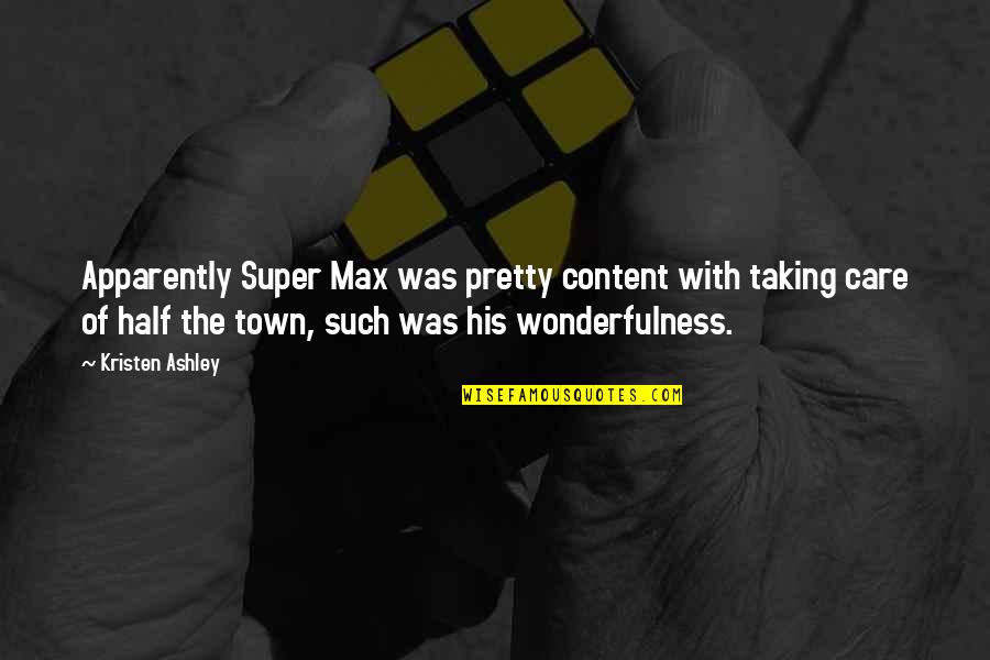 1920s Jazz Age Quotes By Kristen Ashley: Apparently Super Max was pretty content with taking 1920s Jazz Age Quotes By Kristen Ashley: Apparently Super Max was pretty content with taking