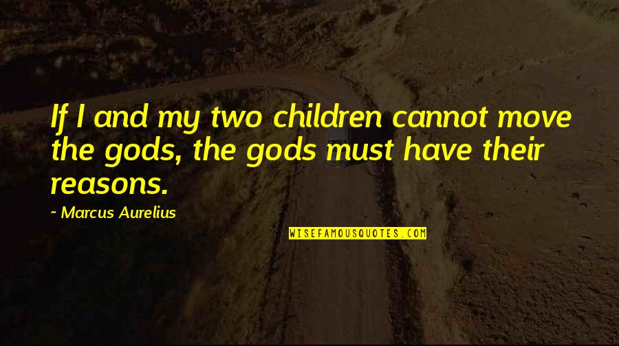 1920s Jazz Quotes By Marcus Aurelius: If I and my two children cannot move