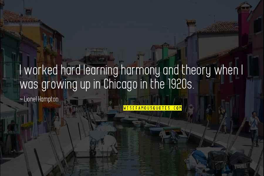 1920s Quotes By Lionel Hampton: I worked hard learning harmony and theory when
