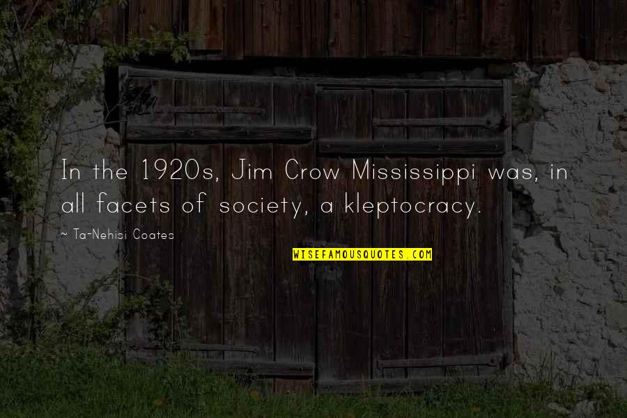 1920s Quotes By Ta-Nehisi Coates: In the 1920s, Jim Crow Mississippi was, in