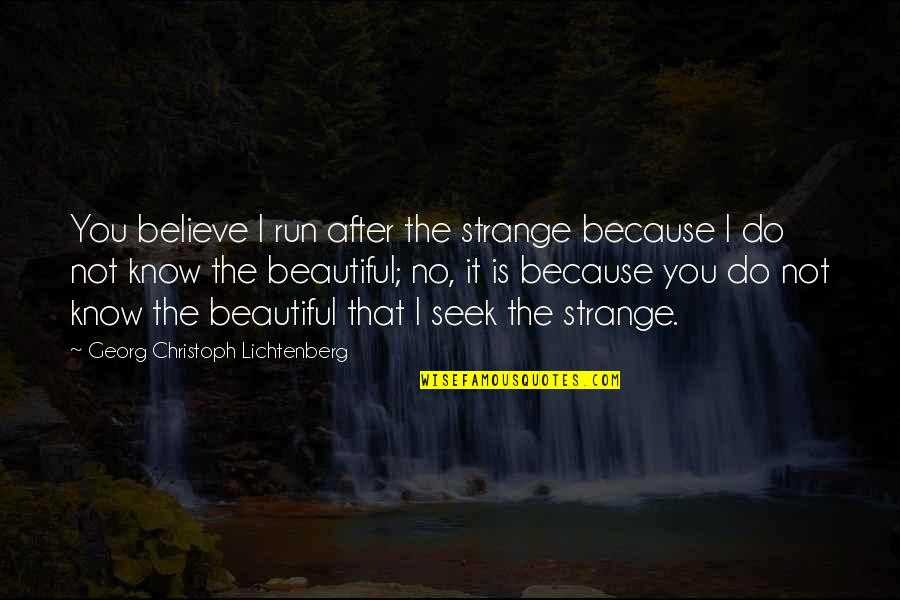 1920x1080 Quotes By Georg Christoph Lichtenberg: You believe I run after the strange because