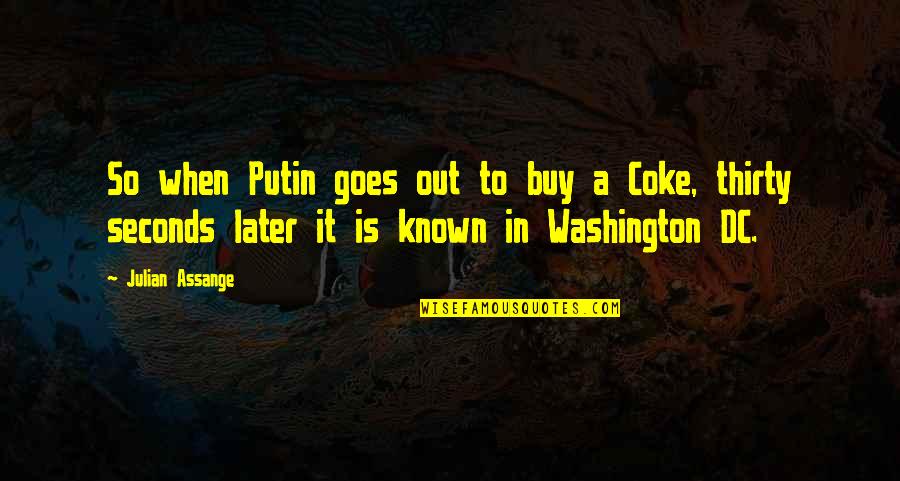 1931 World Quotes By Julian Assange: So when Putin goes out to buy a