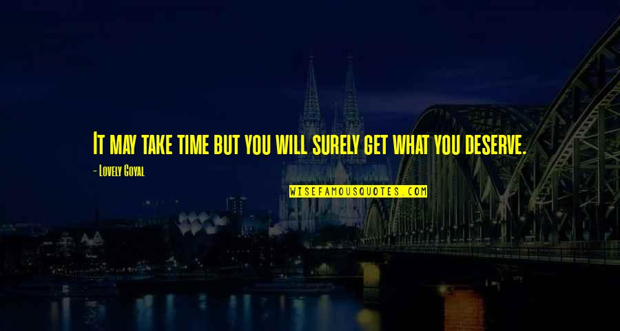 1932 Election Quotes By Lovely Goyal: It may take time but you will surely 1932 Election Quotes By Lovely Goyal: It may take time but you will surely