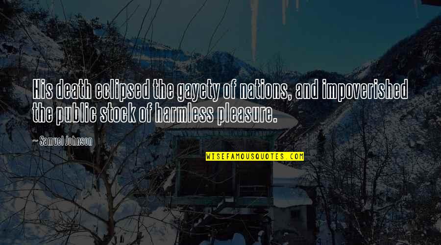 1933 Double Eagle Quotes By Samuel Johnson: His death eclipsed the gayety of nations, and 1933 Double Eagle Quotes By Samuel Johnson: His death eclipsed the gayety of nations, and