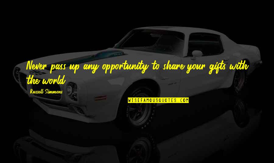 1939 Chevy Quotes By Russell Simmons: Never pass up any opportunity to share your