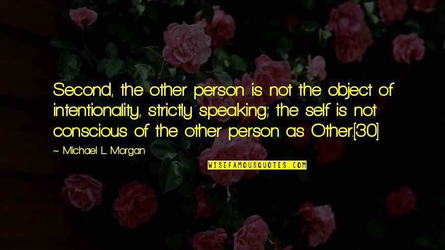 1940s Actresses Quotes By Michael L Morgan: Second, the other person is not the object