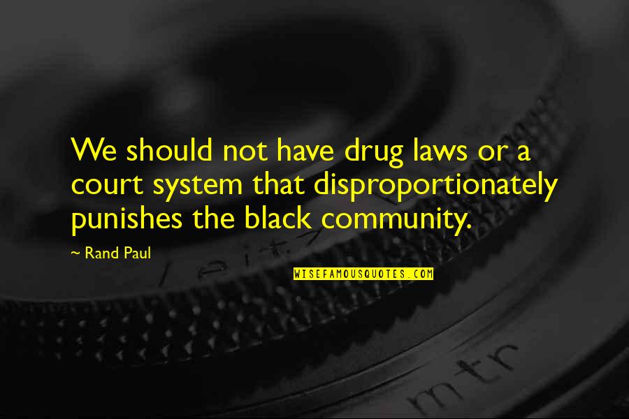 1942 Don Quotes By Rand Paul: We should not have drug laws or a
