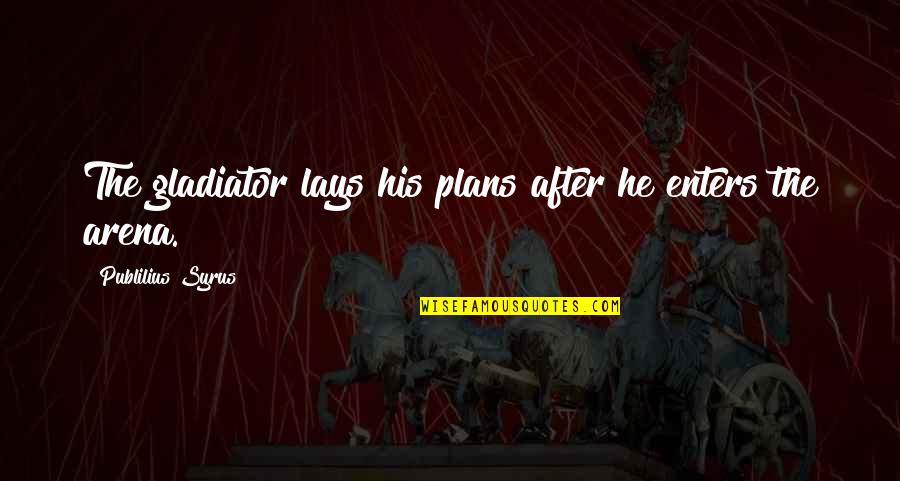 1945 Half Dollar Quotes By Publilius Syrus: The gladiator lays his plans after he enters