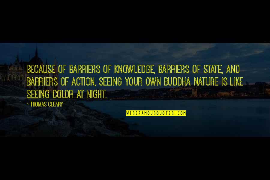 1947 Brooklyn Quotes By Thomas Cleary: Because of barriers of knowledge, barriers of state,