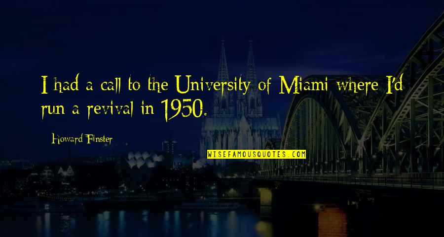 1950 S Quotes By Howard Finster: I had a call to the University of