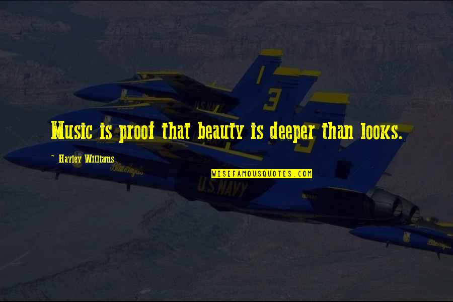 1956 Thunderbird Quotes By Hayley Williams: Music is proof that beauty is deeper than 1956 Thunderbird Quotes By Hayley Williams: Music is proof that beauty is deeper than