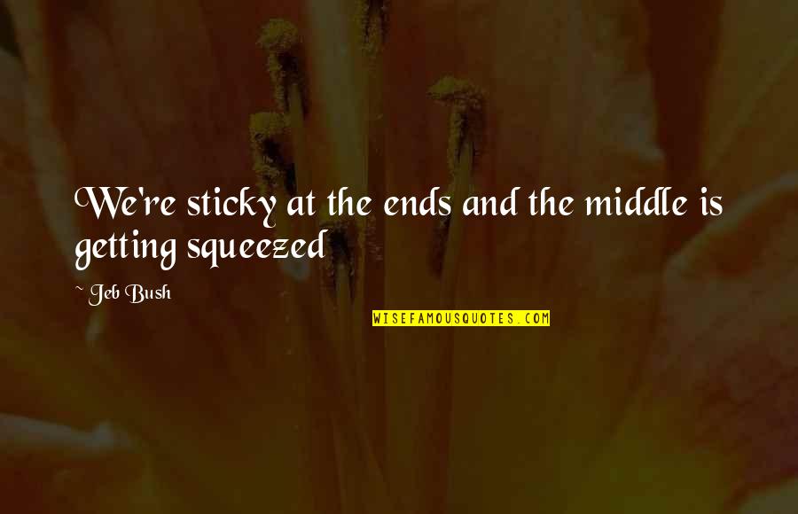 1957 Studebaker Golden Hawk Quotes By Jeb Bush: We're sticky at the ends and the middle