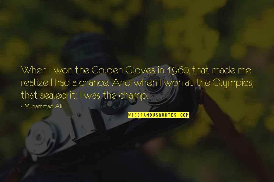 1960 Quotes By Muhammad Ali: When I won the Golden Gloves in 1960,