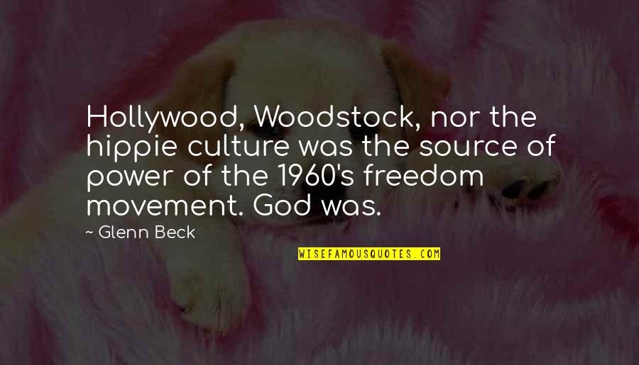 1960's Hippie Quotes By Glenn Beck: Hollywood, Woodstock, nor the hippie culture was the