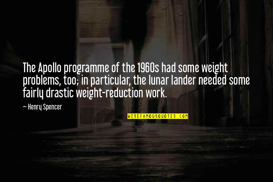 1960s Quotes By Henry Spencer: The Apollo programme of the 1960s had some