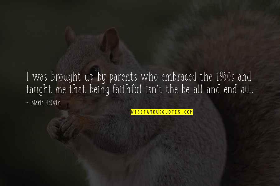1960s Quotes By Marie Helvin: I was brought up by parents who embraced