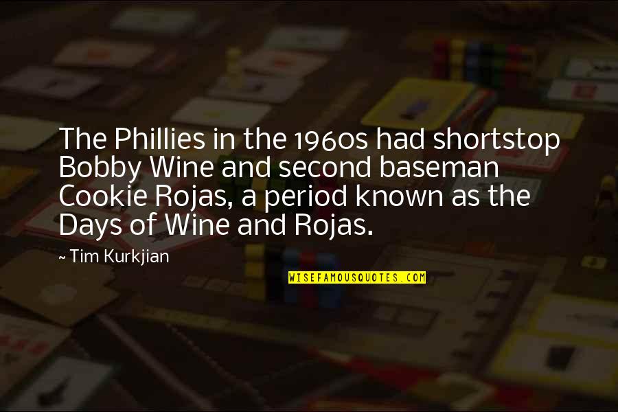1960s Quotes By Tim Kurkjian: The Phillies in the 1960s had shortstop Bobby