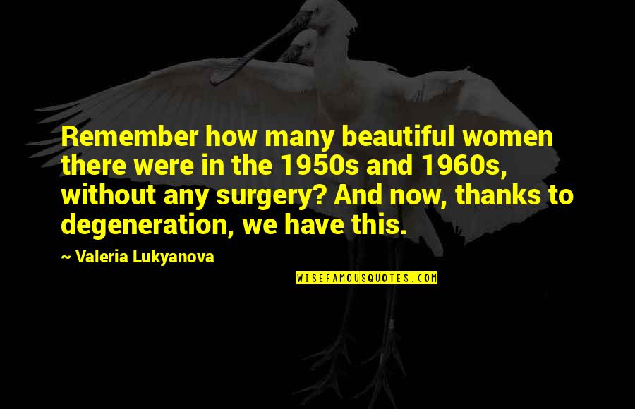 1960s Quotes By Valeria Lukyanova: Remember how many beautiful women there were in