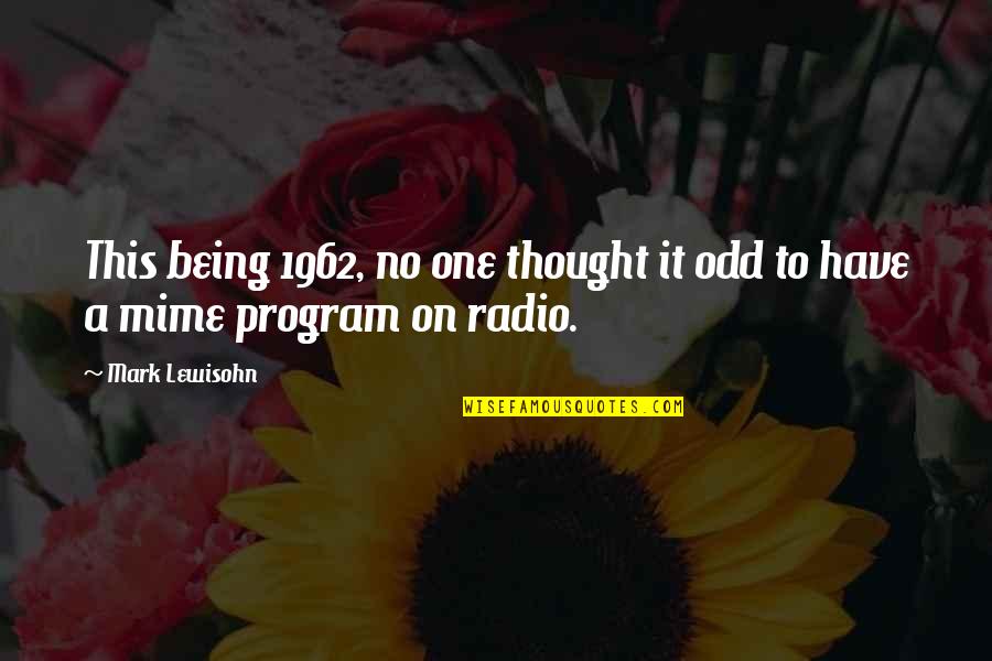 1962 Quotes By Mark Lewisohn: This being 1962, no one thought it odd