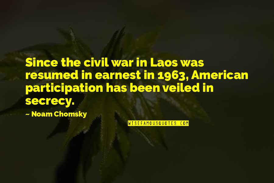 1963 Quotes By Noam Chomsky: Since the civil war in Laos was resumed
