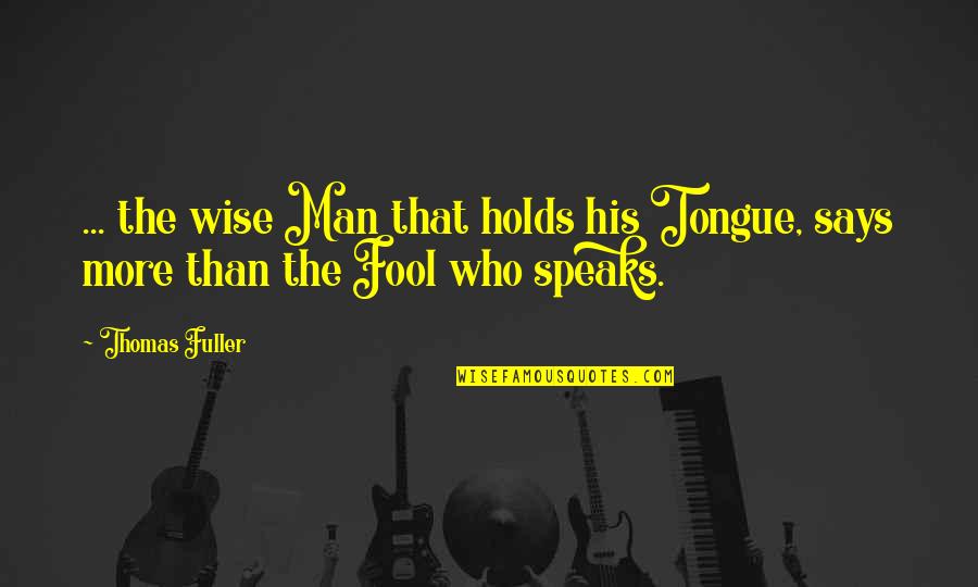 1964s Kennedy Quotes By Thomas Fuller: ... the wise Man that holds his Tongue,