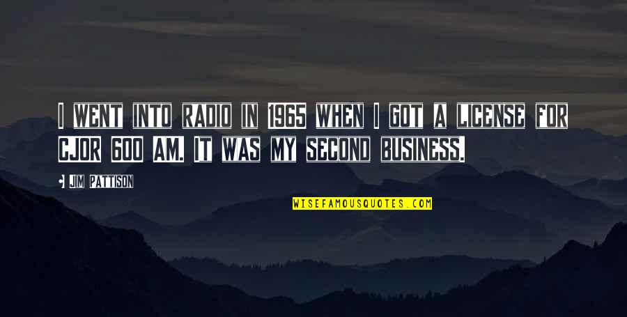 1965 Quotes By Jim Pattison: I went into radio in 1965 when I