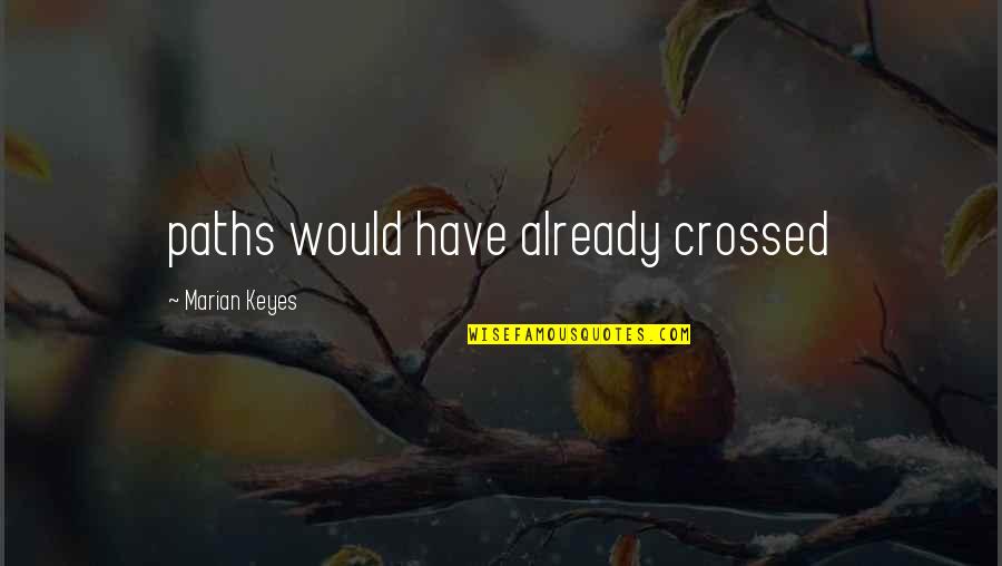 1967spud Quotes By Marian Keyes: paths would have already crossed 1967spud Quotes By Marian Keyes: paths would have already crossed