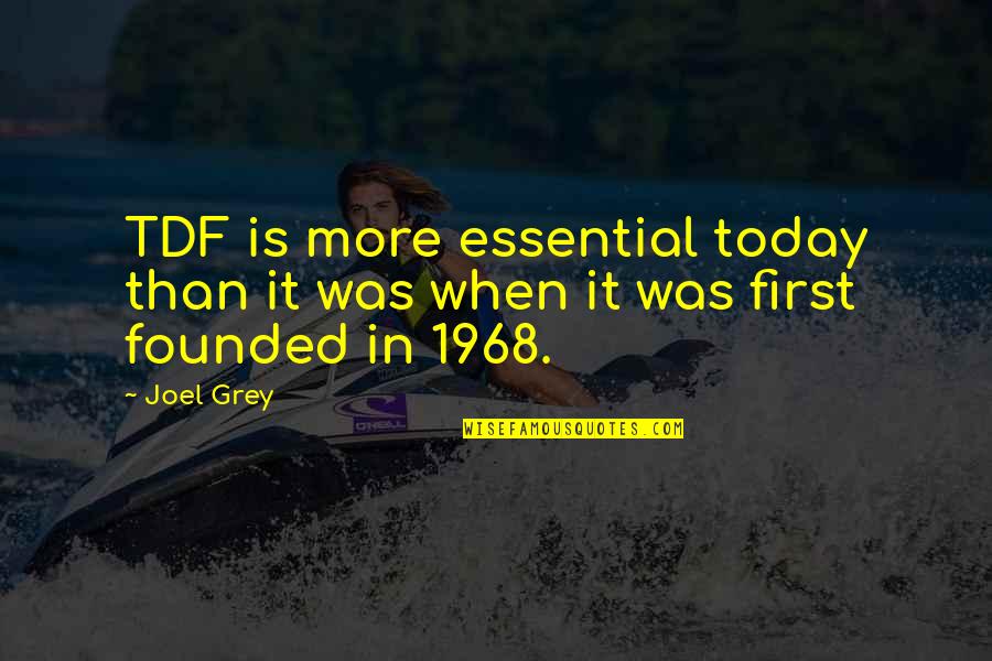 1968 Quotes By Joel Grey: TDF is more essential today than it was