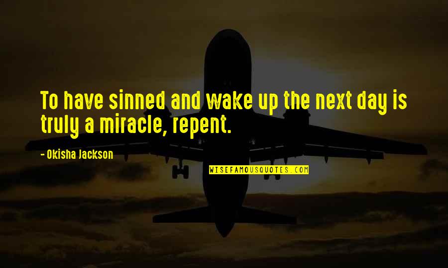 1969 Moon Landing Quotes By Okisha Jackson: To have sinned and wake up the next 1969 Moon Landing Quotes By Okisha Jackson: To have sinned and wake up the next