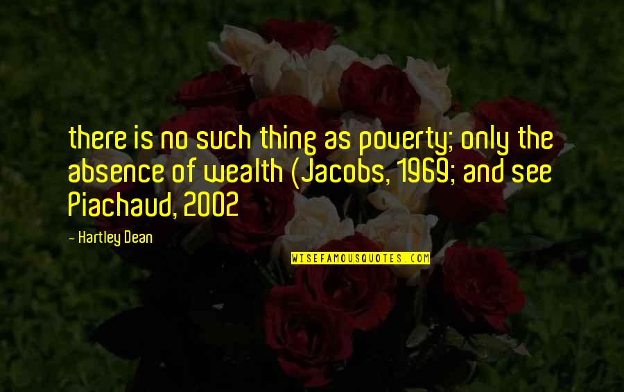 1969 Quotes By Hartley Dean: there is no such thing as poverty; only