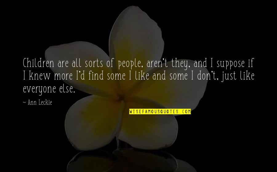 196o Thunderbird Quotes By Ann Leckie: Children are all sorts of people, aren't they, 196o Thunderbird Quotes By Ann Leckie: Children are all sorts of people, aren't they,