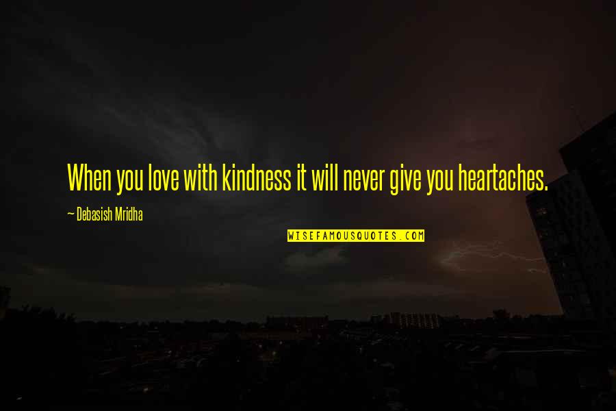 1970's Music Quotes By Debasish Mridha: When you love with kindness it will never