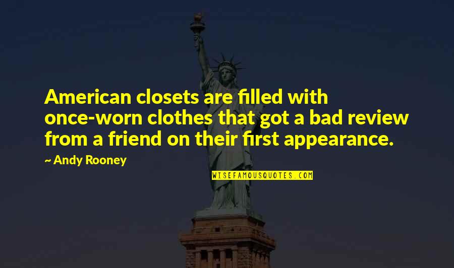 1975 Song Quotes By Andy Rooney: American closets are filled with once-worn clothes that