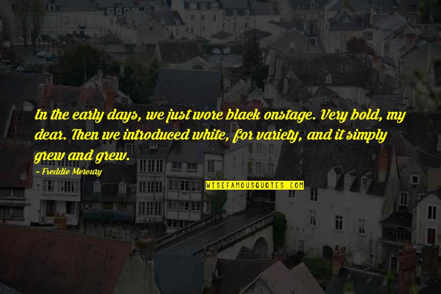 1978 Cutlass Quotes By Freddie Mercury: In the early days, we just wore black