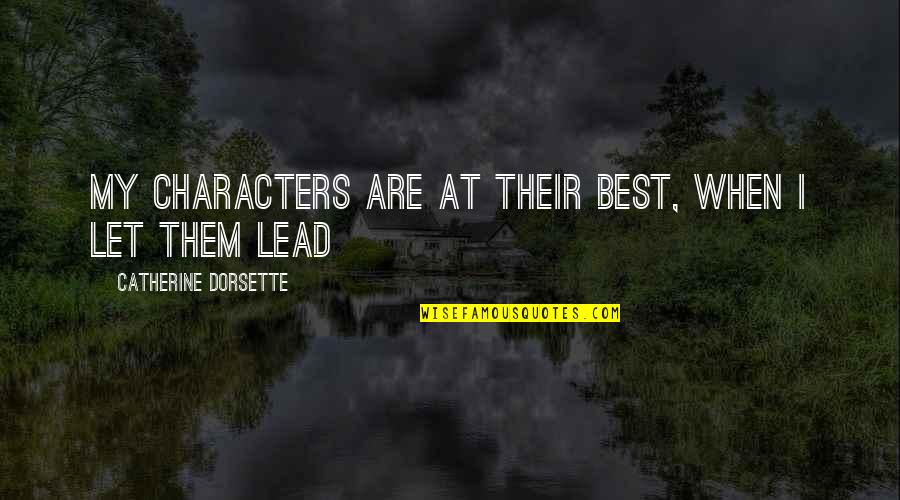 1984 Book Character Quotes By Catherine Dorsette: My characters are at their best, when I