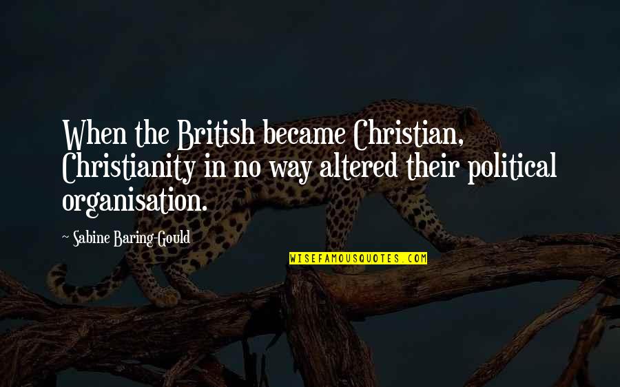1984 Chapter 1 And 2 Quotes By Sabine Baring-Gould: When the British became Christian, Christianity in no