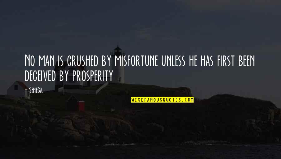 1984 Characterisation Quotes By Seneca.: No man is crushed by misfortune unless he