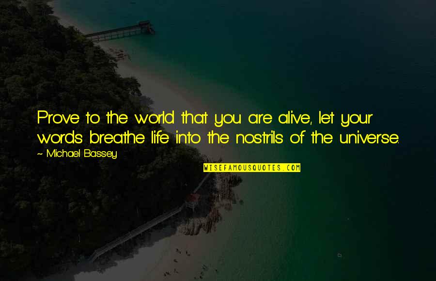1984 George Orwell Fear Quotes By Michael Bassey: Prove to the world that you are alive, 1984 George Orwell Fear Quotes By Michael Bassey: Prove to the world that you are alive,