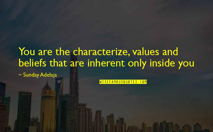 1984 George Orwell Julia Quotes By Sunday Adelaja: You are the characterize, values and beliefs that