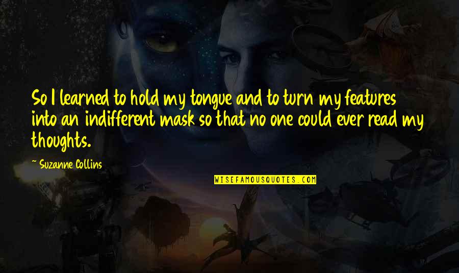 1984 Mr Charrington Quotes By Suzanne Collins: So I learned to hold my tongue and 1984 Mr Charrington Quotes By Suzanne Collins: So I learned to hold my tongue and