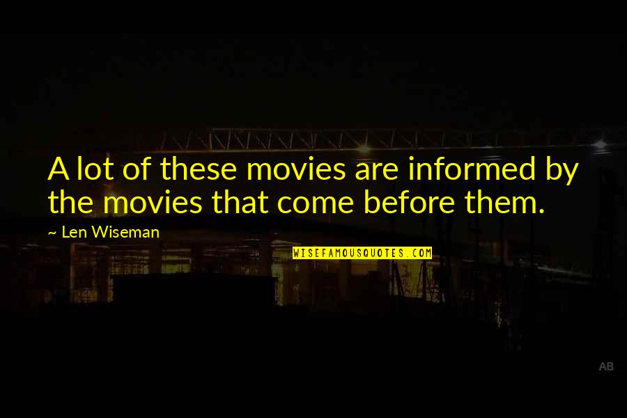 1984 Orwell Telescreen Quotes By Len Wiseman: A lot of these movies are informed by