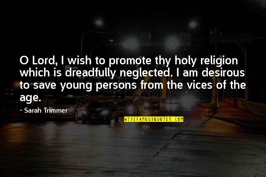 1984 Proletariat Quotes By Sarah Trimmer: O Lord, I wish to promote thy holy 1984 Proletariat Quotes By Sarah Trimmer: O Lord, I wish to promote thy holy