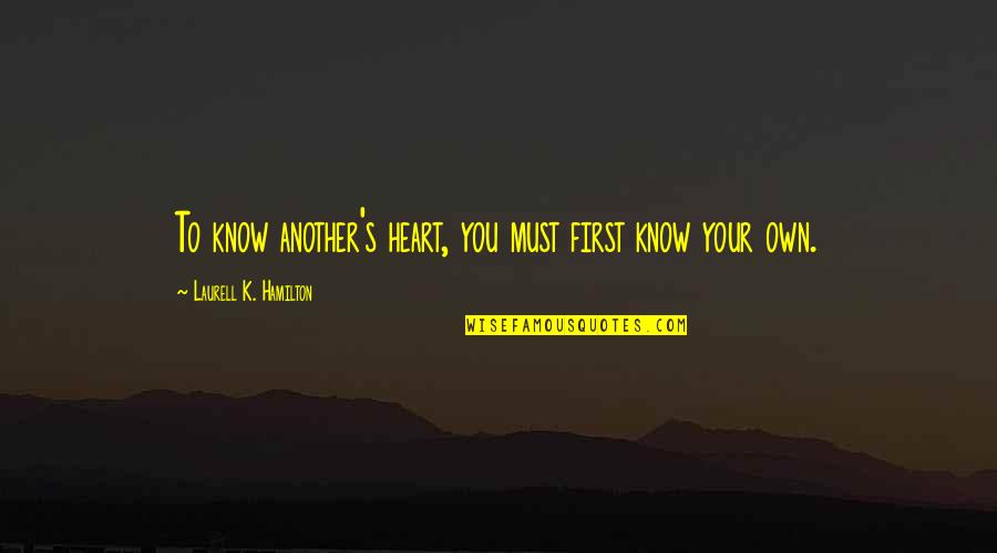 1984 Winston Freedom Quotes By Laurell K. Hamilton: To know another's heart, you must first know 1984 Winston Freedom Quotes By Laurell K. Hamilton: To know another's heart, you must first know