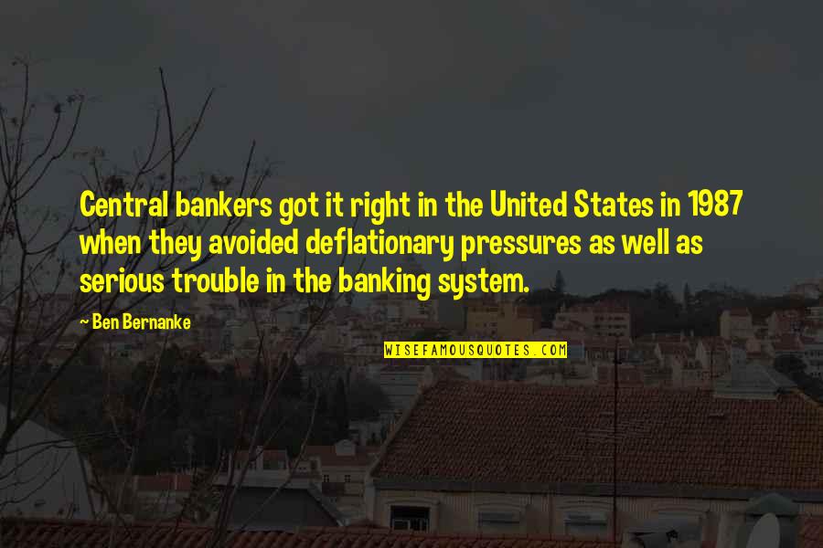 1987 Quotes By Ben Bernanke: Central bankers got it right in the United 1987 Quotes By Ben Bernanke: Central bankers got it right in the United