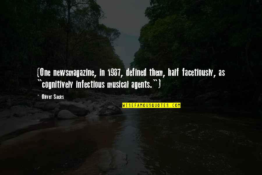 1987 Quotes By Oliver Sacks: (One newsmagazine, in 1987, defined them, half facetiously, 1987 Quotes By Oliver Sacks: (One newsmagazine, in 1987, defined them, half facetiously,