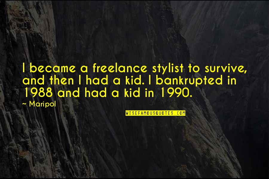 1988 Quotes By Maripol: I became a freelance stylist to survive, and