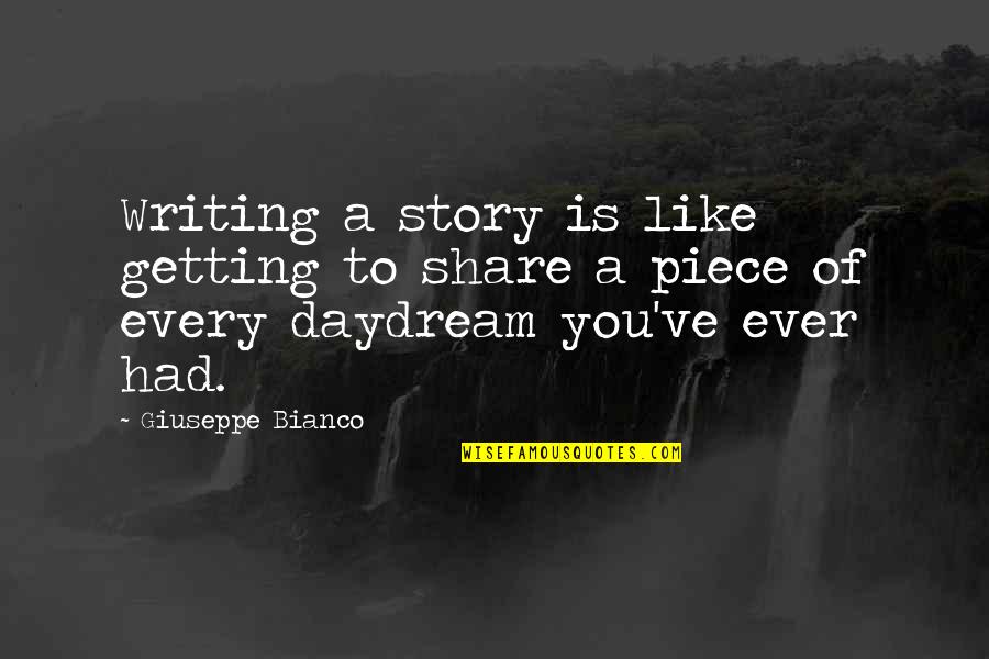 1990 Funny Movie Quotes By Giuseppe Bianco: Writing a story is like getting to share