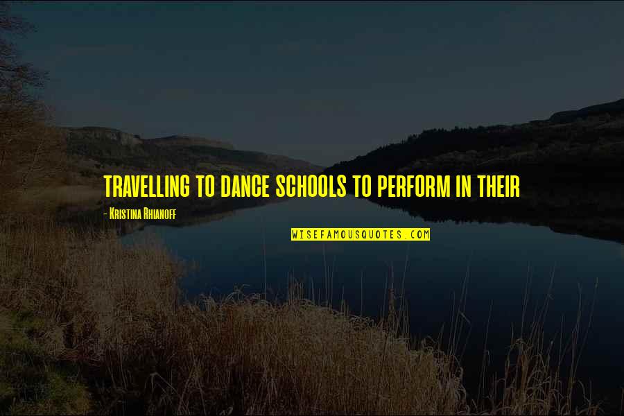 1990s Quotes And Quotes By Kristina Rhianoff: travelling to dance schools to perform in their