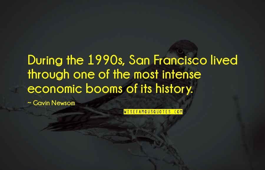 1990s Quotes By Gavin Newsom: During the 1990s, San Francisco lived through one